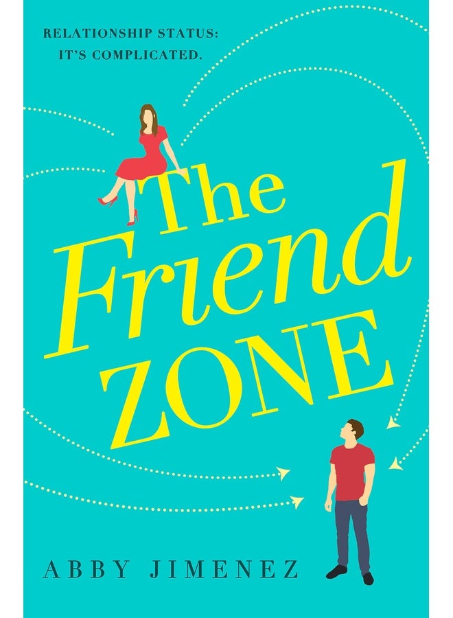 The Friend Zone: the most hilarious and heartbreaking romantic comedy